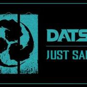 Datsik Just Saiyan Official Audio