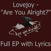 Lovejoy Are You Alright Full EP W Lyrics