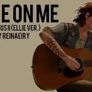 Take On Me Ellie Ver The Last Of Us 2 Cover By Reinaeiry