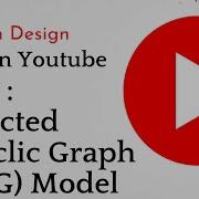 PT 8 Directed Acyclic Graph DAG Model Design Youtube System Design