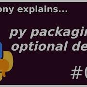 Python Packaging Optional Dependencies Intermediate Anthony Explains 074