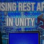 How To Use REST APIs In Unity C Unity C Tutorial
