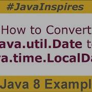 How To Convert Java Util Date To Java Time LocalDate Java Inspires