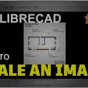 LibreCAD How To Scale An Image Tutorial