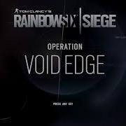 Operation Void Edge Intro Music Main Menu Scenes Rainbow Six Siege