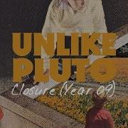Unlike Pluto Closure Year 09