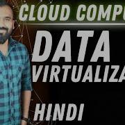 Data Virtualization Explained With Example In Hindi L Cloud Computing Series