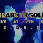 HEART TO GOLD LIVE AT 7TH ST