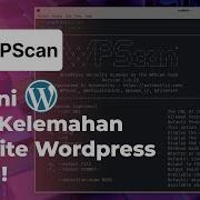 Cara H4cker Tau Kelemahan WordPress Kamu Tutorial WPScan 2025