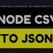 How To Convert CSV Files To JSON Files In Node Js Using CSVTOJSON Library Full Example For Beginners