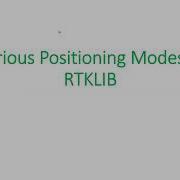 Various Positioning Modes In RTKLIB