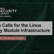 System Calls For The Linux Security Module Infrastructure Casey Schaufler The Smack Project