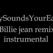 MySoundsYourEars Feat Michael Jackson Billie Jean Remix 2013 Instrumental