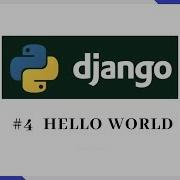 4 Django Hello World Django Tutorials Web Framework Django Web Framework