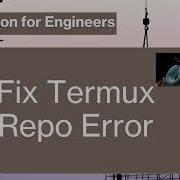 Fix Repository Error In Termux 2 4 Python For Engineers By FR