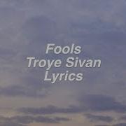Fools Troye Sivan Lyrics