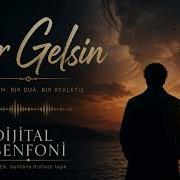 Yar Gelsin Dijital Senfoni
