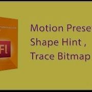 Motion Preset Shape Hint And Tracing Bitmap Animations In Flash CS6 Tutorial