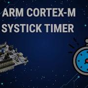 Cortex M SysTick Timer Explained ARM Embedded Systems Tutorial