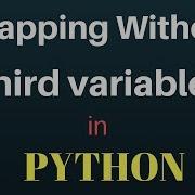 Swapping Without Third Variable In Python