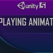 Playing Mecanim Animations In Unity