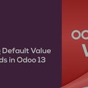 Установка значений по умолчанию для полей в Odoo 13