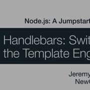 Node Js A Jumpstart For Devs 03 Handlebars Switching The Template Engine