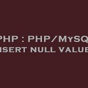 PHP PHP MySQL Insert Null Values