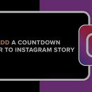 How To Add A Countdown Timer To Instagram Story