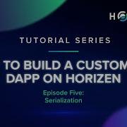 Tutorial Series How To Build A Customized DApp Ep 5 Serialization