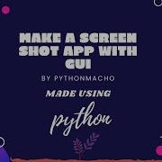 Make A Screenshot App With GUI Using Python