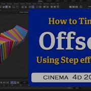 How To Time Offset Your Animation Using Step Effector In Cinema 4D 2023 MaxonVFX