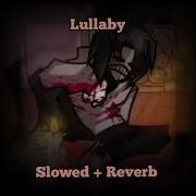 LULLABY Slowed Vs Trepidation 1 5
