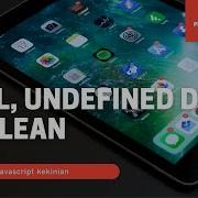 12 Null Undefined Dan Boolean Di Javascript