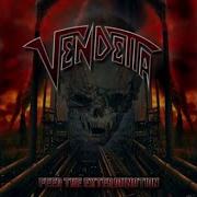 VENDETTA GER Feed The Extermination 2011 Full Album