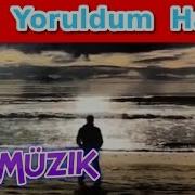 Ben Yoruldum Hayat Fon Müziği