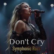 Don T Cry Symphonic Rock