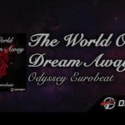 The World One Dream Away Odyssey Eurobeat EUROBEAT