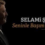 Selami Şahin Seninle Başım Dertte Official Audio