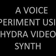 EXPERIMENT USING VOICE ACTIVATION HYDRA LIVE CODING VIDEO SYNTH 2022