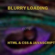 Blurry Loading Using HTML CSS JAVASCRIPT Project 02 Jelly Coder