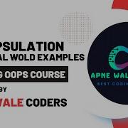 Lecture 07 Encapsulation Encapsulation With Real World Examples OnGoing Oops Course
