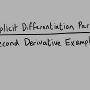 Implicit Differentiation Part 2 Second Derivative Example