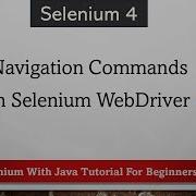 9 Navigation Commands In Selenium WebDriver Selenium WebDriver Tutorial For Beginners