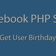 Facebook PHP SDK Login And Get All User Birthday Curl Facebook Graph API Learn Quickly