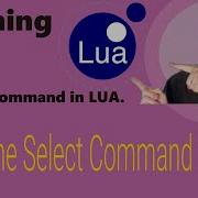 Learning Lua Part 23 Using The Select Command In Lua