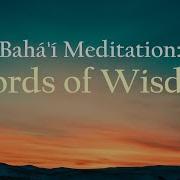 Words Of Wisdom Reflections Meditations From Baha I Writings