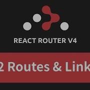 React Router V4 Tutorial 2 Routes Links