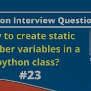 How To Create Static Member Variables In A Class Python Interview Questions MySirG Com