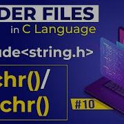Strchr In C Programming Strchr Strrchr Function In C Language Header Files In C Language